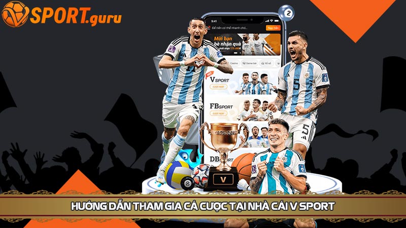 Hướng dẫn tham gia cá cược tại nhà cái V sport